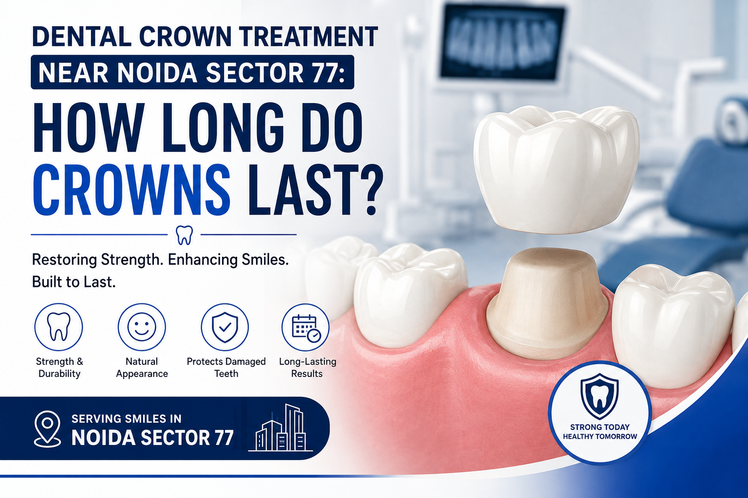 Dental Crown Treatment Near Noida Sector 77